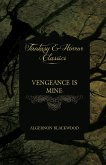 Vengeance is Mine (Fantasy and Horror Classics) (eBook, ePUB)
