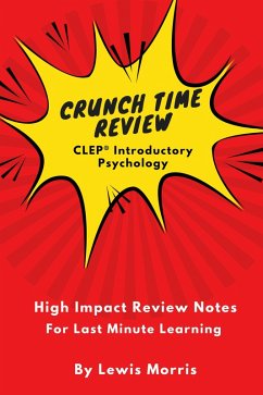 Crunch Time Review for the CLEP® Psychology Exam (eBook, ePUB) - Morris, Lewis