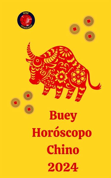 Buey Horóscopo Chino 2024 (eBook, ePUB) Buey Horóscopo Chino 2024 (eBook, ePUB)