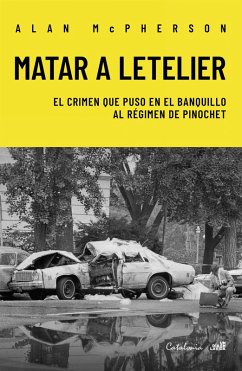 Matar a Letelier (eBook, ePUB) - Mcpherson, Alan