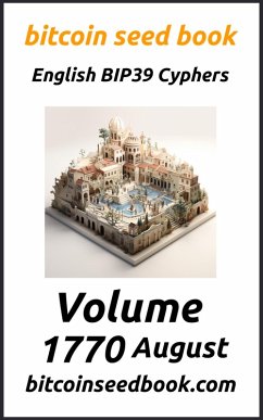 Cover Bitcoin Seed Book English BIP39 Cyphers Volume 1770-August (Bitcoin Seed Book 1770, #8) (eBook, ePUB)