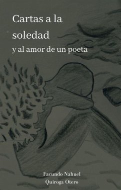 Cartas a la soledad y al amor de un poeta (eBook, ePUB) - Quiroga, Facundo