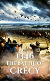 1346: The Battle of Crécy (Epic Battles of History) (eBook, ePUB)