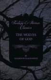 The Wolves of God (Fantasy and Horror Classics) (eBook, ePUB)