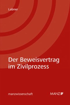 Der Beweisvertrag im Zivilprozess - Labner, Kevin