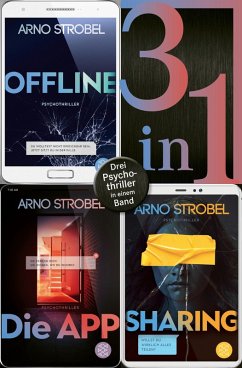 Offline / Die App / Sharing - Drei Psychothriller in einem Band (eBook, ePUB) - Strobel, Arno