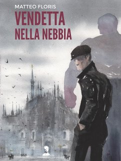 Vendetta nella nebbia (eBook, ePUB) - Floris, Matteo