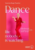 Dance like nobody is watching (eBook, ePUB)