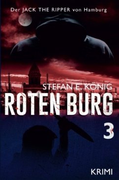 Roten Burg 3 - Der Jack the Ripper von Hamburg - König, Stefan E.