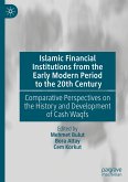 Islamic Financial Institutions from the Early Modern Period to the 20th Century