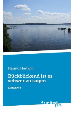 Rückblickend ist es schwer zu sagen - Hartwig, Hanno