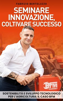 Seminare innovazione, coltivare successo (eBook, ePUB) - Bertoluzzo, Fabrizio