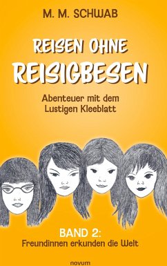 Reisen ohne Reisigbesen ¿ Abenteuer mit dem Lustigen Kleeblatt - M. M. Schwab