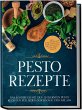 Pesto Rezepte: Das Kochbuch mit den... - Bild 1