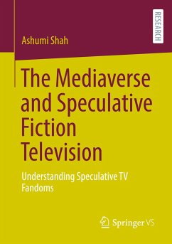 The Mediaverse and Speculative Fiction Television - Shah, Ashumi