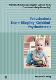 Fokusbasierte Eltern-Säugling-Kleinkind-Psychotherapie (eBook, PDF)