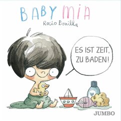 Babymia. Es ist Zeit, zu baden! - Bonilla, Rocio