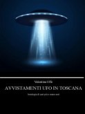 Avvistamenti UFO in Toscana (eBook, ePUB)