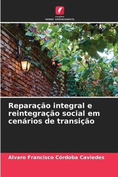 Reparação integral e reintegração social em cenários de transição - Córdoba Caviedes, Alvaro Francisco