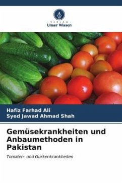 Gemüsekrankheiten und Anbaumethoden in Pakistan - Ali, Hafiz Farhad;Shah, Syed Jawad Ahmad