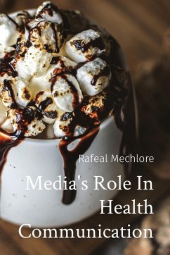 Media's Role In Health Communication - Mechlore, Rafeal
