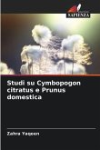 Studi su Cymbopogon citratus e Prunus domestica