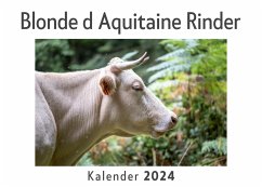 Blonde d Aquitaine Rinder (Wandkalender 2024, Kalender DIN A4 quer, Monatskalender im Querformat mit Kalendarium, Das perfekte Geschenk) - Müller, Anna