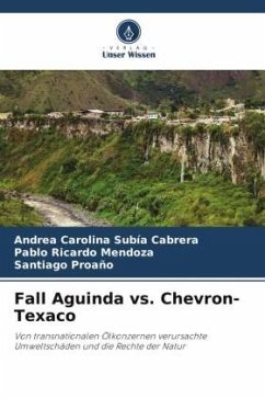 Fall Aguinda vs. Chevron-Texaco - Subía Cabrera, Andrea Carolina;Mendoza, Pablo Ricardo;Proaño, Santiago