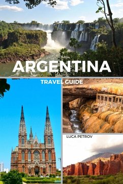 Argentina Travel Guide - Petrov, Luca