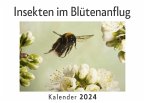 Insekten im Blütenanflug (Wandkalender 2024, Kalender DIN A4 quer, Monatskalender im Querformat mit Kalendarium, Das perfekte Geschenk)