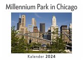 Millennium Park in Chicago (Wandkalender 2024, Kalender DIN A4 quer, Monatskalender im Querformat mit Kalendarium, Das perfekte Geschenk)
