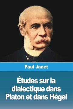 Études sur la dialectique dans Platon et dans Hégel - Janet, Paul