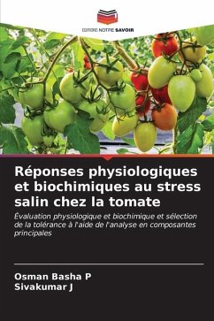 Réponses physiologiques et biochimiques au stress salin chez la tomate - P, Osman Basha;J, Sivakumar