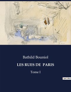 LES RUES DE PARIS - Bouniol, Bathild