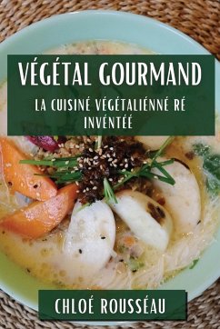 Végétal Gourmand - Rousseau, Chloé