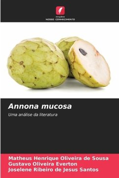 Annona mucosa - Sousa, Matheus Henrique Oliveira de;Everton, Gustavo Oliveira;Santos, Joselene Ribeiro de Jesus