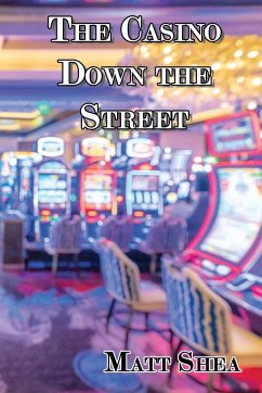 The Casino Down the Street - Shea, Matt