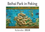 Beihai Park in Peking (Wandkalender 2024, Kalender DIN A4 quer, Monatskalender im Querformat mit Kalendarium, Das perfekte Geschenk)
