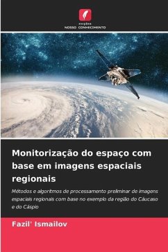 Monitorização do espaço com base em imagens espaciais regionais - Ismailov, Fazil'