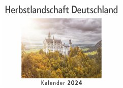 Herbstlandschaft Deutschland (Wandkalender 2024, Kalender DIN A4 quer, Monatskalender im Querformat mit Kalendarium, Das perfekte Geschenk) - Müller, Anna