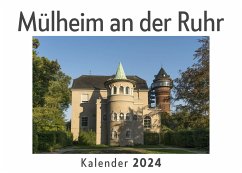 Mülheim an der Ruhr (Wandkalender 2024, Kalender DIN A4 quer, Monatskalender im Querformat mit Kalendarium, Das perfekte Geschenk) - Müller, Anna