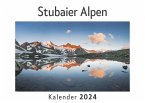 Stubaier Alpen (Wandkalender 2024, Kalender DIN A4 quer, Monatskalender im Querformat mit Kalendarium, Das perfekte Geschenk)