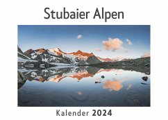 Stubaier Alpen (Wandkalender 2024, Kalender DIN A4 quer, Monatskalender im Querformat mit Kalendarium, Das perfekte Geschenk) - Müller, Anna