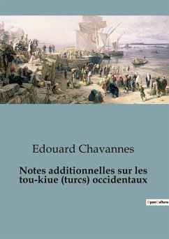 Notes additionnelles sur les tou-kiue (turcs) occidentaux - Chavannes, Edouard