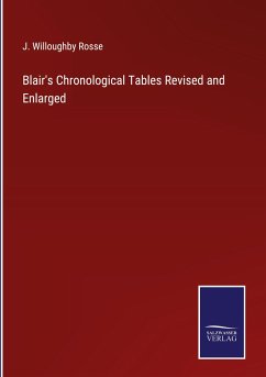 Blair's Chronological Tables Revised and Enlarged - Rosse, J. Willoughby