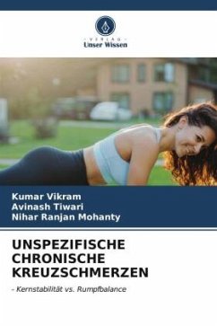 UNSPEZIFISCHE CHRONISCHE KREUZSCHMERZEN - Vikram, Kumar;Tiwari, Avinash;Mohanty, Nihar Ranjan