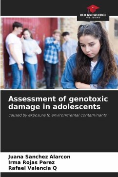 Assessment of genotoxic damage in adolescents - Sanchez Alarcon, Juana;Rojas Perez, Irma;Valencia Q, Rafael