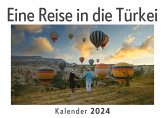 Eine Reise in die Türkei (Wandkalender 2024, Kalender DIN A4 quer, Monatskalender im Querformat mit Kalendarium, Das perfekte Geschenk)