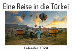 Eine Reise in die Türkei (Wandkalender 2024, Kalender DIN A4 quer, Monatskalender im Querformat mit Kalendarium, Das perfekte Geschenk) - Müller, Anna