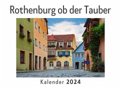 Rothenburg ob der Tauber (Wandkalender 2024, Kalender DIN A4 quer, Monatskalender im Querformat mit Kalendarium, Das perfekte Geschenk) - Müller, Anna